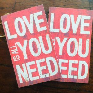 Home Decor Love is all you need Big  8” x 4.75” – inspirational sign home decor